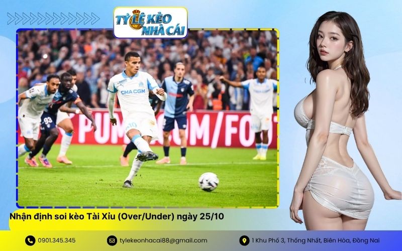Nhận định soi kèo Tài Xỉu (OverUnder) ngày 2510