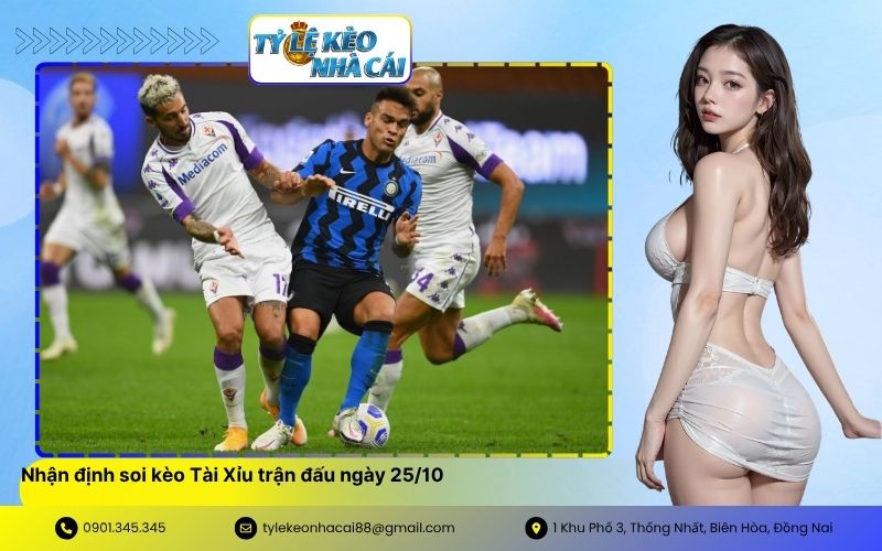 Nhận định soi kèo Tài Xỉu trận đấu ngày 2510